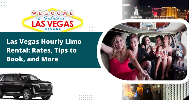 Las Vegas Hourly Limo Rental​: Rates, Tips to Book, and More