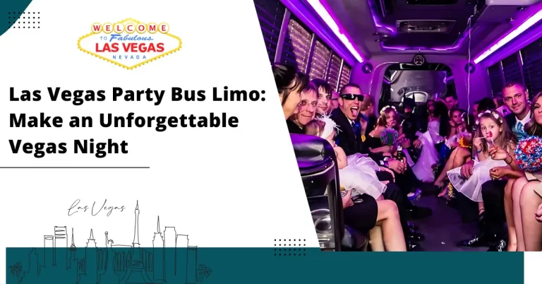 Las Vegas Party Bus Limo: Make an Unforgettable Vegas Night